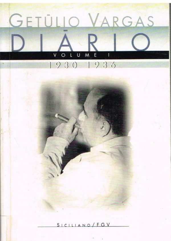 Getúlio Vargas: Diário, 1930-1936  Vol. I